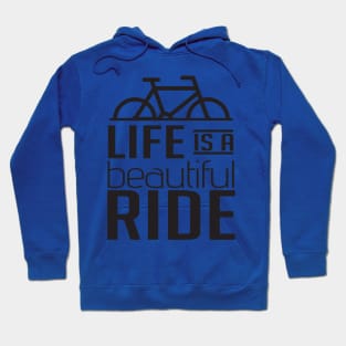 Life is a beautiful ride Hoodie